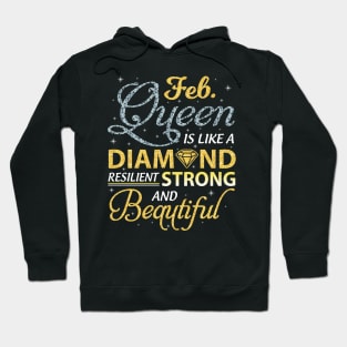 February Queen Resilient Strong And Beautiful Happy Birthday Hoodie